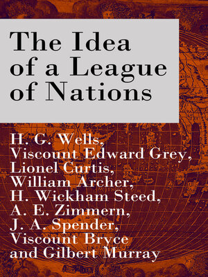 cover image of The Idea of a League of Nations (The original unabridged edition, Part 1 & 2)